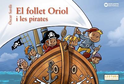 FOLLET ORIOL I LES PIRATES, EL | 9788448963200 | SARDÀ, ÒSCAR | Llibreria L'Illa - Llibreria Online de Mollet - Comprar llibres online