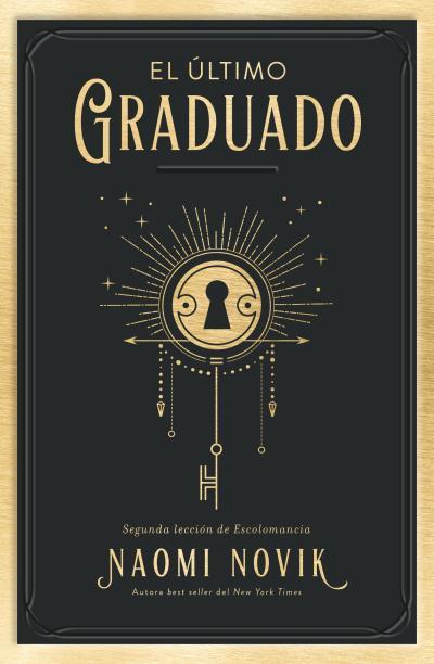 ÚLTIMO GRADUADO, EL | 9788416517671 | NOVIK, NAOMI