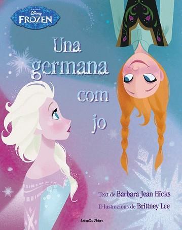 FROZEN. UNA GERMANA COM JO | 9788490575963 | DISNEY | Llibreria L'Illa - Llibreria Online de Mollet - Comprar llibres online