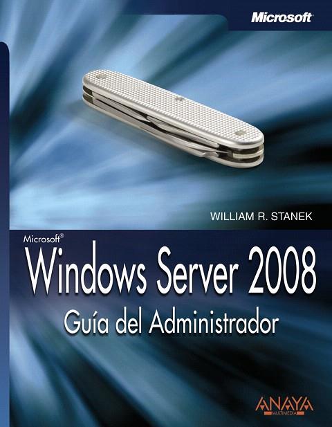 WINDOWS SERVER 2008. GUÍA DEL ADMINISTRADOR | 9788441524156 | STANEK, WILLIAM R.