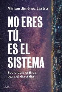 NO ERES TÚ ES EL SISTEMA | 9791387949884 | JIMÉNEZ LASTRA, MIRIAM | Llibreria L'Illa - Llibreria Online de Mollet - Comprar llibres online