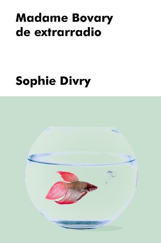 MADAME BOVARY DE EXTRARRADIO | 9788417893651 | DIVRY, SOPHIE | Llibreria L'Illa - Llibreria Online de Mollet - Comprar llibres online