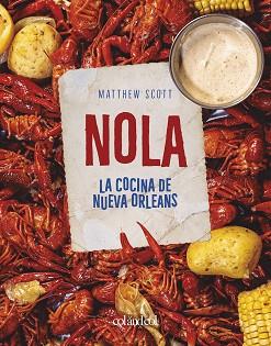 NOLA. LA COCINA DE NUEVA ORLEANS | 9788412450859 | SCOTT, MATTHEW | Llibreria L'Illa - Llibreria Online de Mollet - Comprar llibres online