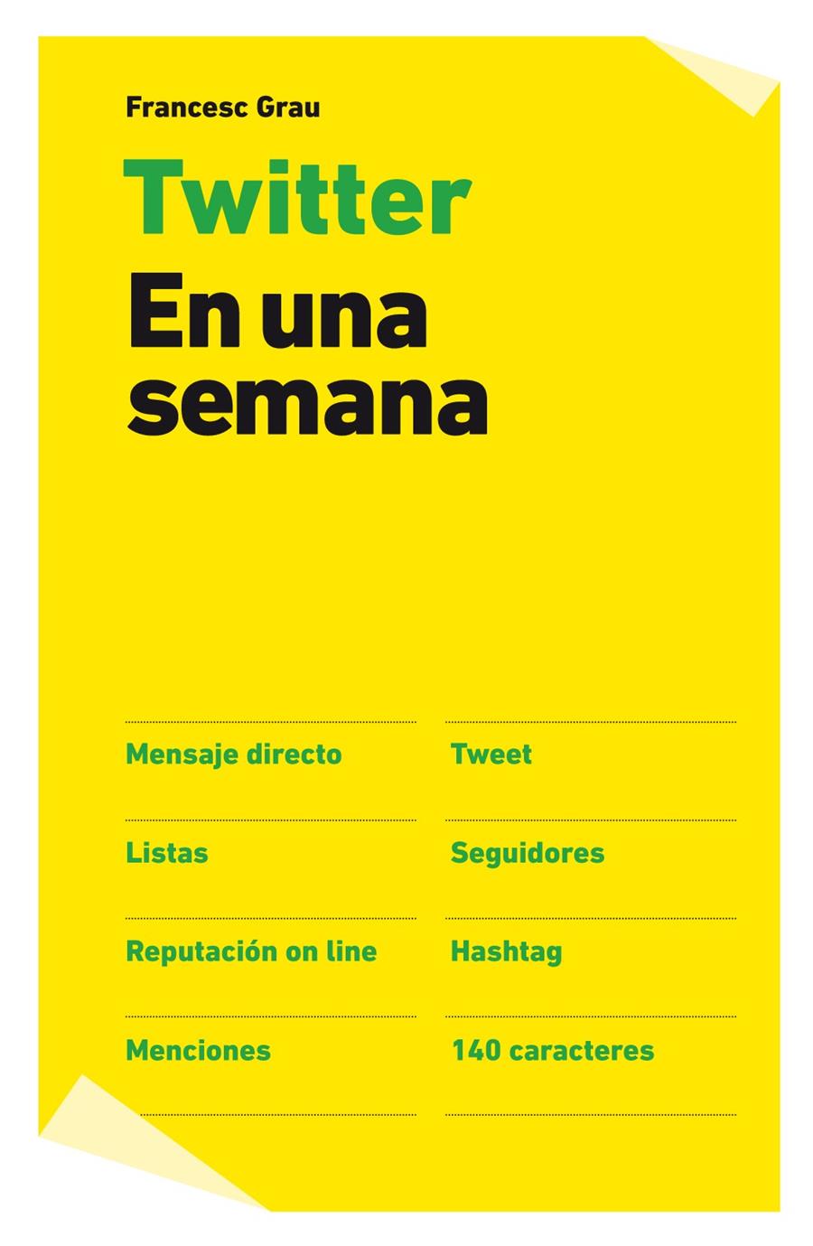 TWITTER EN UNA SEMANA | 9788498751765 | GRAU, FRANCESC | Llibreria L'Illa - Llibreria Online de Mollet - Comprar llibres online