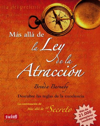MAS ALLA DE LA LEY DE LA ATRACCION | 9788496746480 | BARNABY, BRENDA | Llibreria L'Illa - Llibreria Online de Mollet - Comprar llibres online