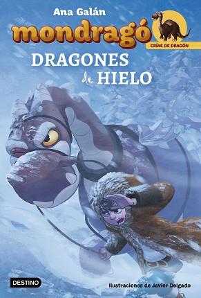 MONDRAGÓ. DRAGONES DE HIELO | 9788408182498 | GALÁN, ANA/DELGADO GONZÁLEZ, JAVIER | Llibreria L'Illa - Llibreria Online de Mollet - Comprar llibres online