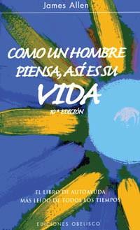 COMO UN HOMBRE PIENSA, ASI ES SU VIDA | 9788477203865 | ALLEN, JAMES | Llibreria L'Illa - Llibreria Online de Mollet - Comprar llibres online