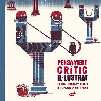 PENSAMENT CRÍTIC IL·LUSTRAT | 9788418702419 | CASTANY PRADO, BERNAT | Llibreria L'Illa - Llibreria Online de Mollet - Comprar llibres online