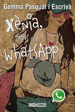 XÈNIA TENS UN WHATSAPP | 9788448930820 | PASQUAL ESCRIVÀ, GEMMA | Llibreria L'Illa - Llibreria Online de Mollet - Comprar llibres online