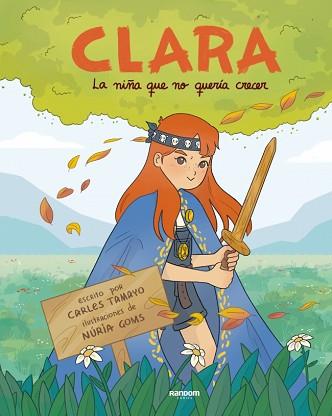 CLARA O LA NIÑA QUE NO QUERÍA CRECER | 9788419441669 | TAMAYO, CARLES | Llibreria L'Illa - Llibreria Online de Mollet - Comprar llibres online
