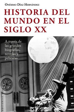 HISTORIA DEL MUNDO EN EL SIGLO XX | 9788415706212 | DÍAZ HERNÁNDEZ, ONESIMO