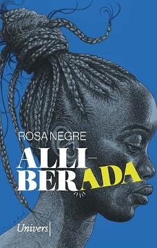 ALLIBERADA | 9788418887581 | NEGRE COSTA, ROSA | Llibreria L'Illa - Llibreria Online de Mollet - Comprar llibres online