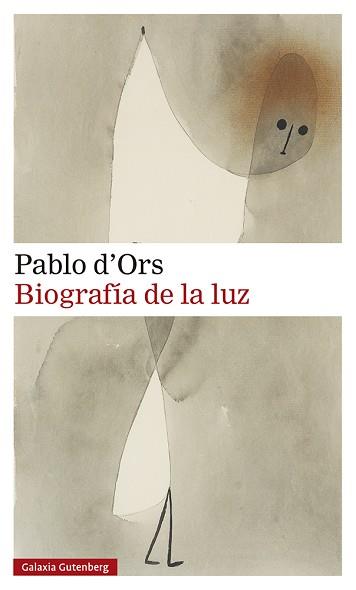 BIOGRAFÍA DE LA LUZ | 9788418526138 | D'ORS, PABLO | Llibreria L'Illa - Llibreria Online de Mollet - Comprar llibres online