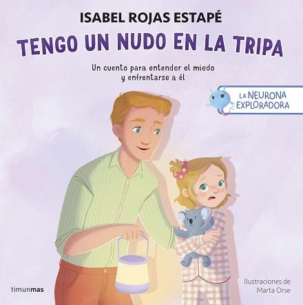 NEURONA EXPLORADORA. TENGO UN NUDO EN LA TRIPA | 9788408311393 | ROJAS ESTAPÉ, ISABEL/ORSE, MARTA
