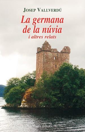 GERMANA DE LA NUVIA I ALTRES RELATS, LA | 9788497796835 | VALLVERDÚ, JOSEP | Llibreria L'Illa - Llibreria Online de Mollet - Comprar llibres online