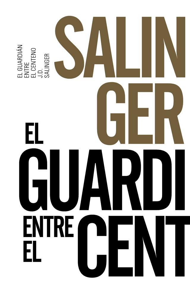GUARDIÁN ENTRE EL CENTENO, EL | 9788491042570 | SALINGER, J. D.