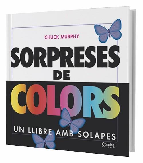 SORPRESES DE COLORS | 9788478647392 | MURPHY, CHUCK | Llibreria L'Illa - Llibreria Online de Mollet - Comprar llibres online