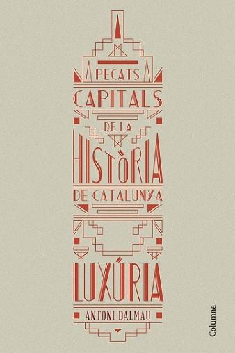 PECATS CAPITALS DE LA HISTÒRIA DE CATALUNYA. LUXÚRIA | 9788466419925 | DALMAU I RIBALTA, ANTONI | Llibreria L'Illa - Llibreria Online de Mollet - Comprar llibres online
