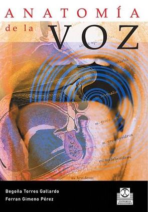 ANATOMIA DE LA VOZ | 9788480191364 | GIMENO PEREZ, FERRAN/TORRES GALLARDO, BEGOÑA