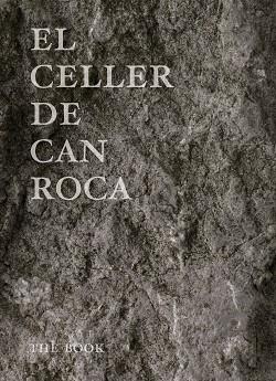 CELLER DE CAN ROCA, EL | 9788493891060 | ROCA FONTANÉ, JOAN/ROCA FONTANÉ, JOSEP/ROCA FONTANÉ, JORDI