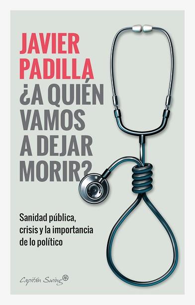 A QUIEN VAMOS A DEJAR MORIR? | 9788412064421 | PADILLA, JAVIER