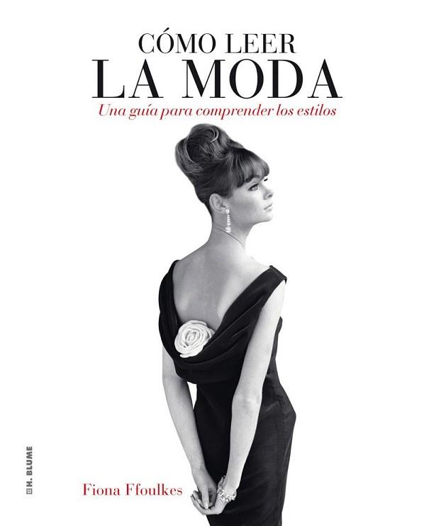 COMO LEER LA MODA | 9788496669727 | FFOULKES, FIONA/ MOMPLET CHICO, ANA