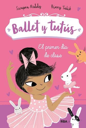 BALLET Y TUTÚS 1. EL PRIMER DÍA DE CLASE | 9788427221949 | REDDY SWAPNA | Llibreria L'Illa - Llibreria Online de Mollet - Comprar llibres online