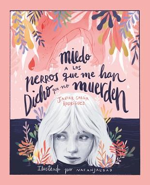 MIEDO A LOS PERROS QUEME HAN DICHO QUE NO MUERDEN | 9788491825692 | GARCIA RODRIGUEZ, JAVIER