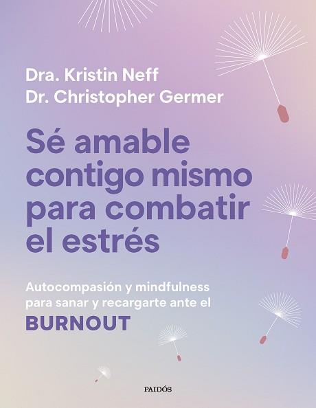 SÉ AMABLE CONTIGO MISMO PARA COMBATIR EL ESTRÉS | 9788449345166 | NEFF, KRISTIN/GERMER, CHRISTOPHER K. | Llibreria L'Illa - Llibreria Online de Mollet - Comprar llibres online