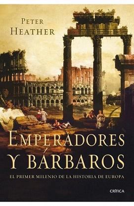 EMPERADORES Y BÁRBAROS | 9788498920925 | HEATHER, PETER | Llibreria L'Illa - Llibreria Online de Mollet - Comprar llibres online
