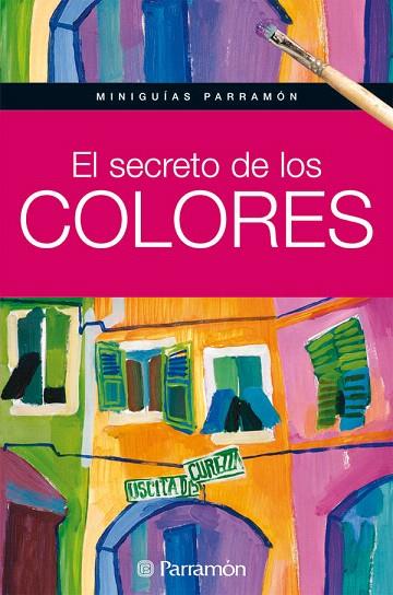 SECRETO DE LOS COLORES, EL | 9788434234819 | EQUIPO PARRAMON/MARTÍN ROIG, GABRIEL | Llibreria L'Illa - Llibreria Online de Mollet - Comprar llibres online
