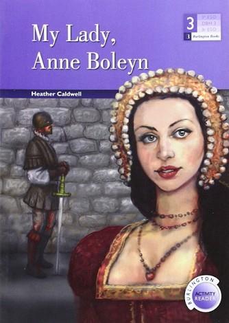 MY LADY, ANNE BOLEYN (BAR 3 ESO) | 9789963510153 | BURLINGTON | Llibreria L'Illa - Llibreria Online de Mollet - Comprar llibres online