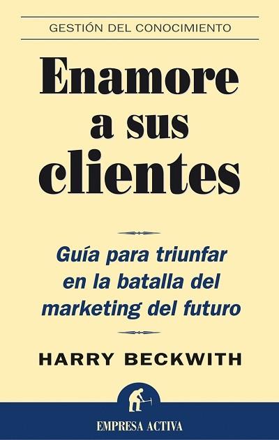 ENAMORE A SUS CLIENTES | 9788495787651 | BECKWITH, HARRY | Llibreria L'Illa - Llibreria Online de Mollet - Comprar llibres online