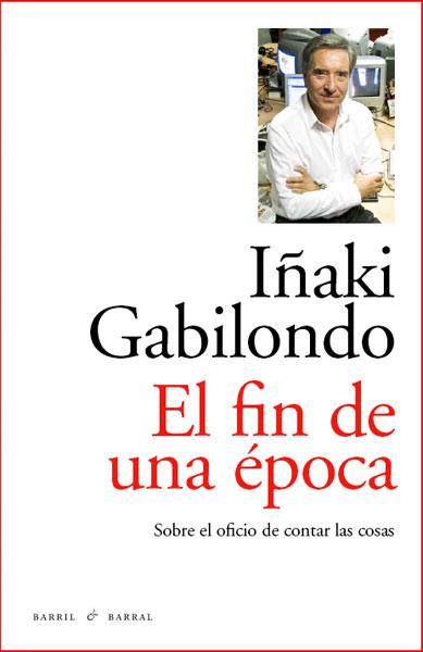 FIN DE UNA EPOCA, EL | 9788493770747 | GABILONSO, IÑAKI