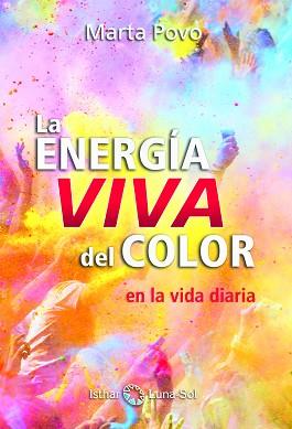 ENERGIA VIVA DEL COLOR, LA | 9788494525933 | POVO AUDENIS, MARTA | Llibreria L'Illa - Llibreria Online de Mollet - Comprar llibres online