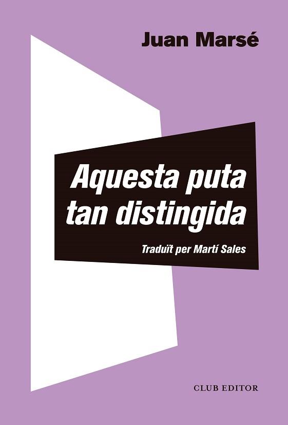 AQUESTA PUTA TAN DISTINGIDA | 9788473293013 | MARSÉ, JUAN | Llibreria L'Illa - Llibreria Online de Mollet - Comprar llibres online