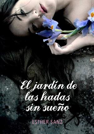 JARDIN DE LAS HADAS SIN SUEÑO, EL | 9788484419242 | SANZ, ESTHER | Llibreria L'Illa - Llibreria Online de Mollet - Comprar llibres online