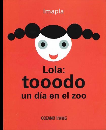LOLA: TOOODO UN DIA EN EL ZOO | 9786074008258 | PLA, IMMA | Llibreria L'Illa - Llibreria Online de Mollet - Comprar llibres online