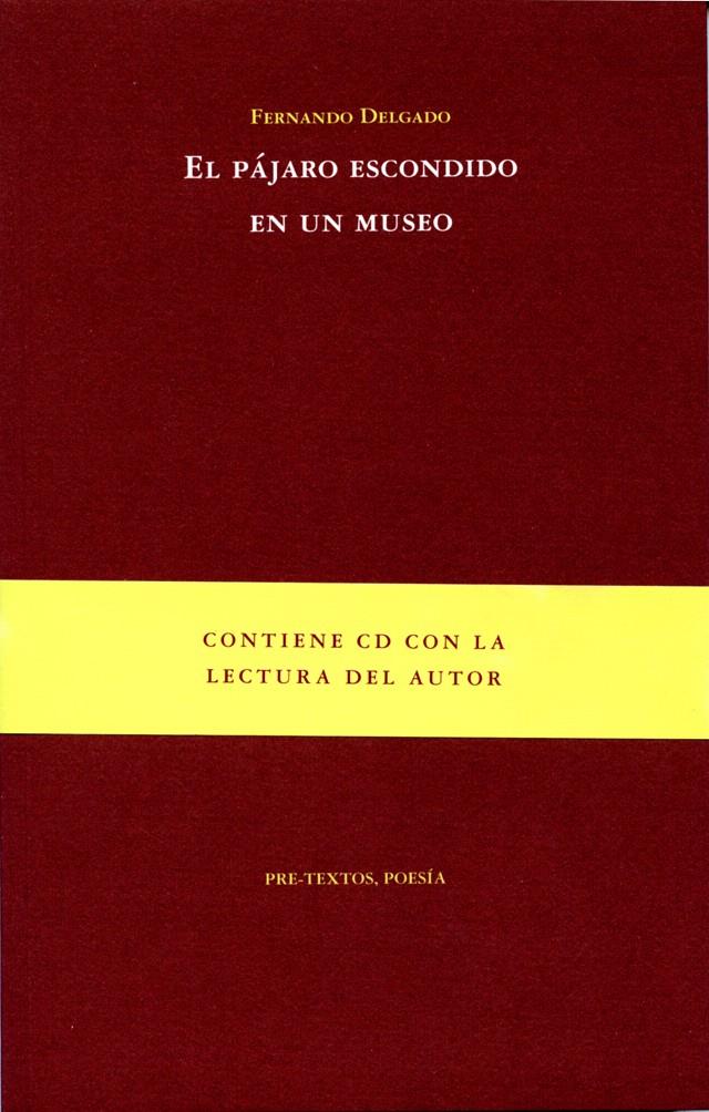 PÁJARO ESCONDIDO EN UN MUSEO, EL | 9788492913343 | DELGADO, FERNANDO