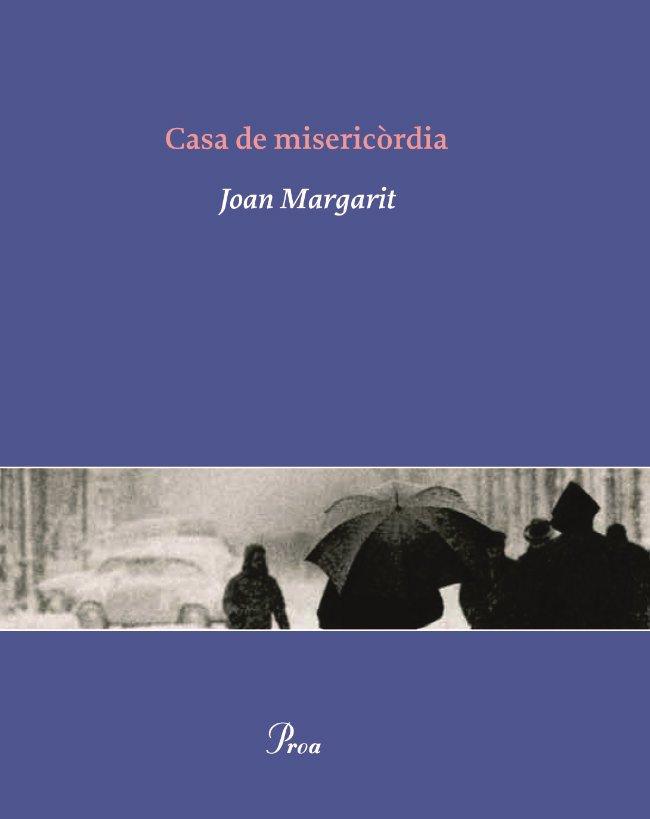 CASA DE MISERICORDIA | 9788484379348 | MARGARIT, JOAN | Llibreria L'Illa - Llibreria Online de Mollet - Comprar llibres online