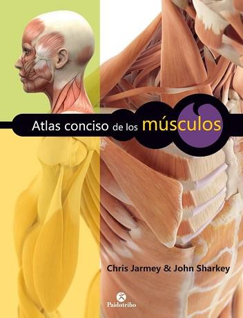 ATLAS CONCISO DE LOS MÚSCULOS (COLOR) | 9788499106045 | JARMEY, CHRIS/SHARKEY, JOHN | Llibreria L'Illa - Llibreria Online de Mollet - Comprar llibres online