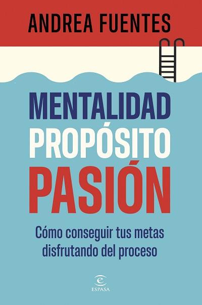 MENTALIDAD PROPÓSITO PASIÓN | 9788467079890 | FUENTES, ANDREA
