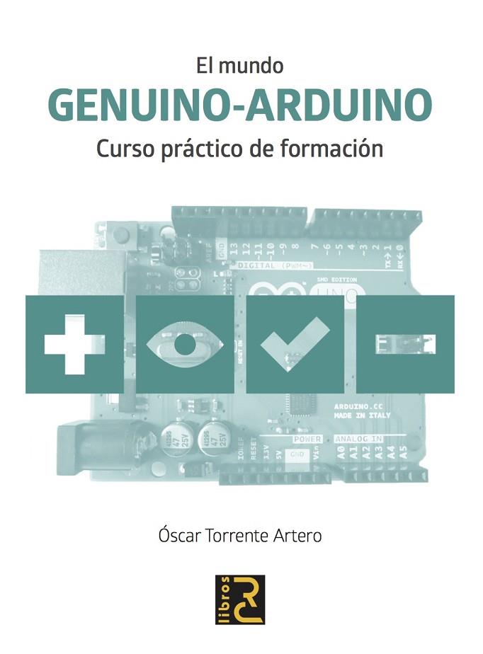 MUNDO GENUINO-ARDUINO, EL | 9788494345029 | TORRENTE ARTERO, ÓSCAR | Llibreria L'Illa - Llibreria Online de Mollet - Comprar llibres online