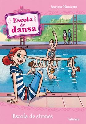 ESCOLA DE DANSA 14. ESCOLA DE SIRENES | 9788424642921 | MARSOTTO, AURORA | Llibreria L'Illa - Llibreria Online de Mollet - Comprar llibres online