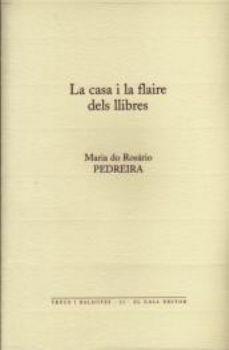 CASA I LA FLAIRE DELS LLIBRES, LA | 9788492574063 | PEDREIRA, MARIA DO