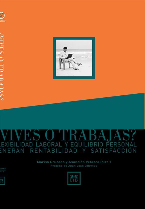 VIVES O TRABAJAS? FLEXIBILIDAD LABORAL Y EQUILIBR | 9788488717689 | VELASCO, ASUNCION Y CRUZADO, MARISA | Llibreria L'Illa - Llibreria Online de Mollet - Comprar llibres online