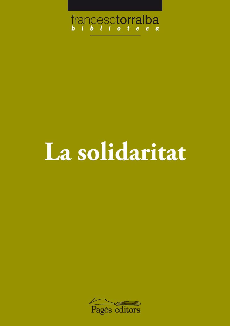SOLIDARITAT, LA | 9788497799416 | TORRALBA ROSELLÓ, FRANCESC | Llibreria L'Illa - Llibreria Online de Mollet - Comprar llibres online
