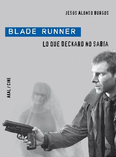 BLADE RUNNER. LO QUE DECKAR NO SABIA | 9788446028901 | ALONSO, JESUS
