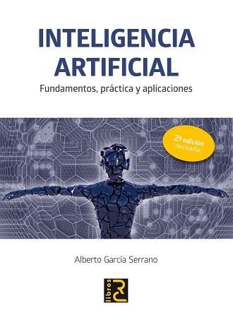 INTELIGENCIA ARTIFICIAL | 9788494465048 | GARCÍA SERRANO, ALBERTO | Llibreria L'Illa - Llibreria Online de Mollet - Comprar llibres online