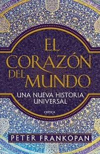CORAZÓN DEL MUNDO, EL | 9788416771165 | FRANKOPAN, PETER